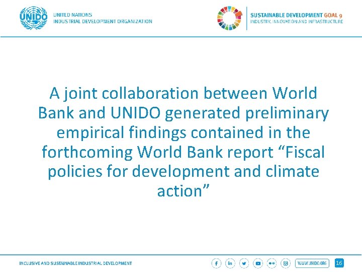 A joint collaboration between World Bank and UNIDO generated preliminary empirical findings contained in