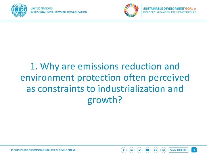 1. Why are emissions reduction and environment protection often perceived as constraints to industrialization