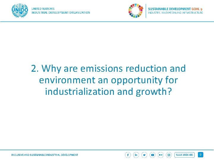 2. Why are emissions reduction and environment an opportunity for industrialization and growth? 9