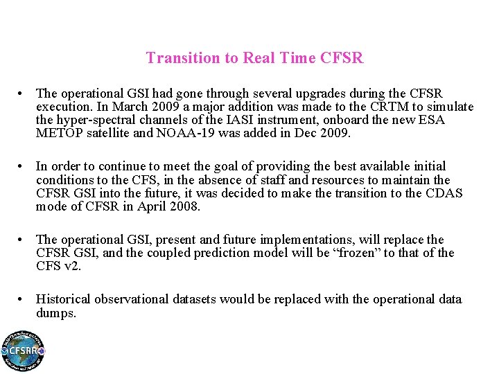 Transition to Real Time CFSR • The operational GSI had gone through several upgrades