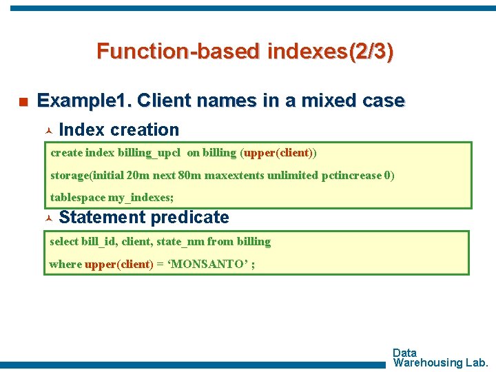 Function-based indexes(2/3) n Example 1. Client names in a mixed case © Index creation