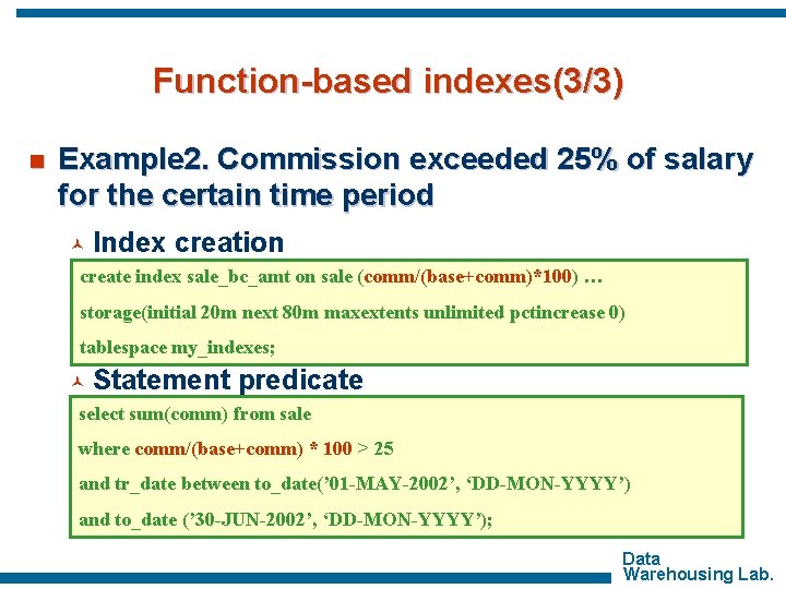 Function-based indexes(3/3) n Example 2. Commission exceeded 25% of salary for the certain time