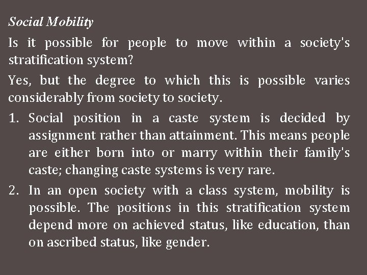 Social Mobility Is it possible for people to move within a society's stratification system?