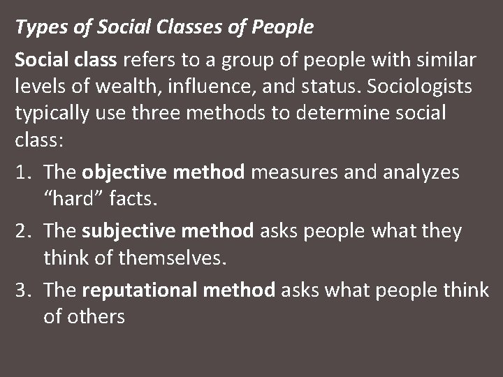 Types of Social Classes of People Social class refers to a group of people