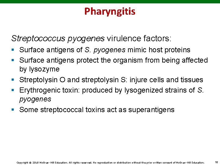 Pharyngitis Streptococcus pyogenes virulence factors: § Surface antigens of S. pyogenes mimic host proteins