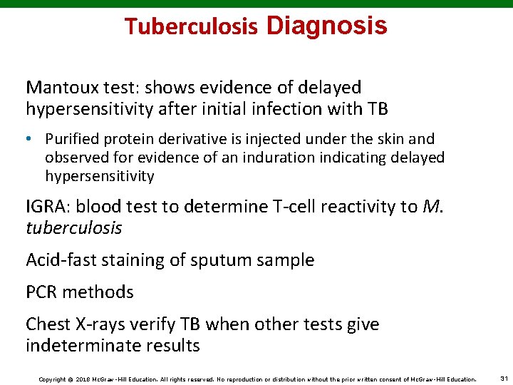 Tuberculosis Diagnosis Mantoux test: shows evidence of delayed hypersensitivity after initial infection with TB