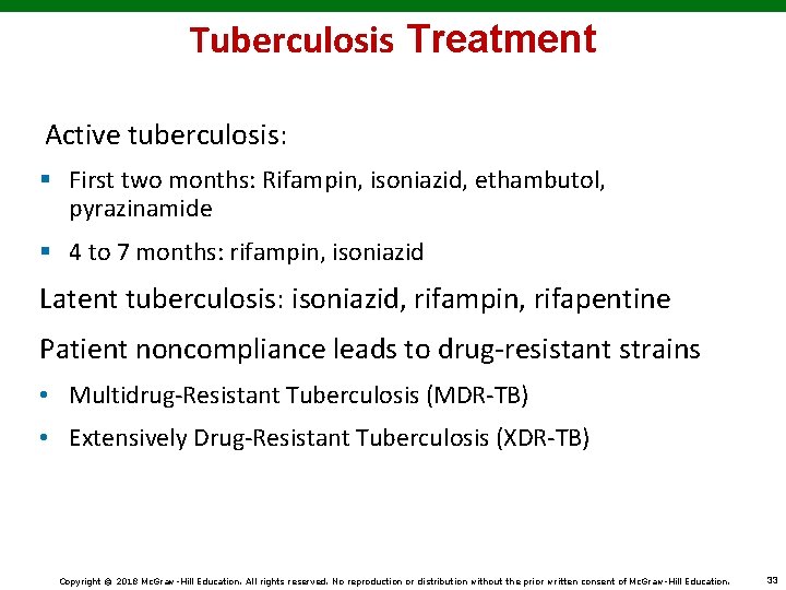 Tuberculosis Treatment Active tuberculosis: § First two months: Rifampin, isoniazid, ethambutol, pyrazinamide § 4