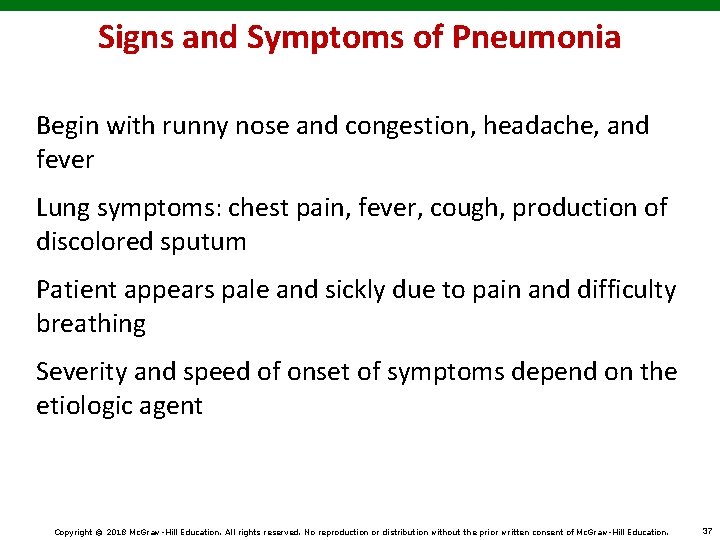 Signs and Symptoms of Pneumonia Begin with runny nose and congestion, headache, and fever