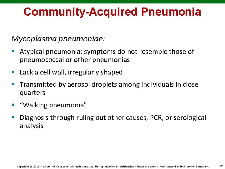 Community-Acquired Pneumonia Mycoplasma pneumoniae: § Atypical pneumonia: symptoms do not resemble those of pneumococcal
