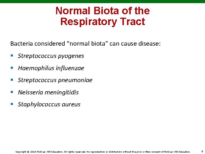 Normal Biota of the Respiratory Tract Bacteria considered “normal biota” can cause disease: §