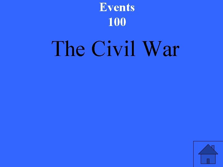 Events 100 The Civil War 