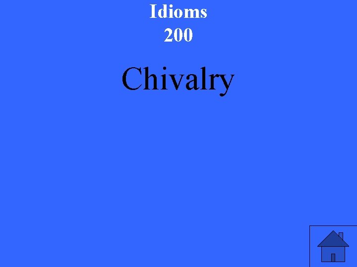 Idioms 200 Chivalry 