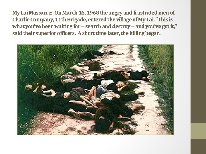 My Lai Massacre: On March 16, 1968 the angry and frustrated men of Charlie