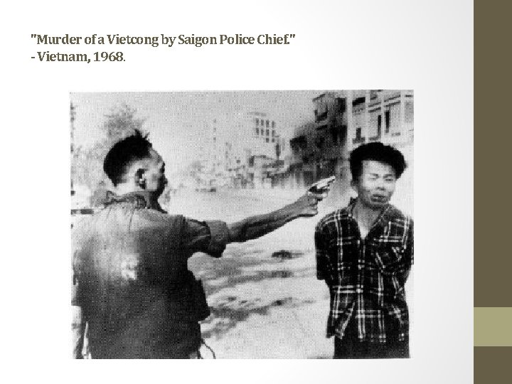 "Murder of a Vietcong by Saigon Police Chief. " - Vietnam, 1968. 