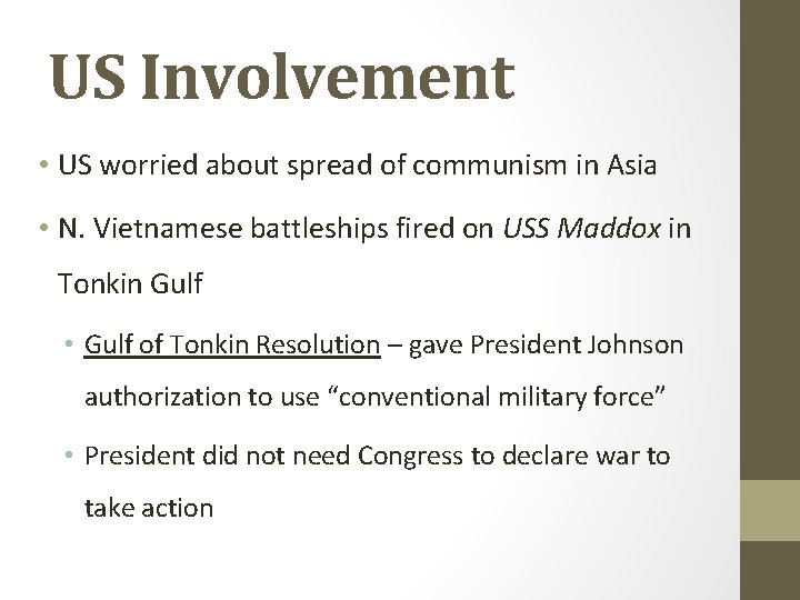 US Involvement • US worried about spread of communism in Asia • N. Vietnamese