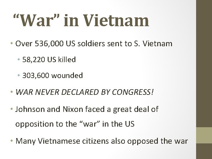 “War” in Vietnam • Over 536, 000 US soldiers sent to S. Vietnam •