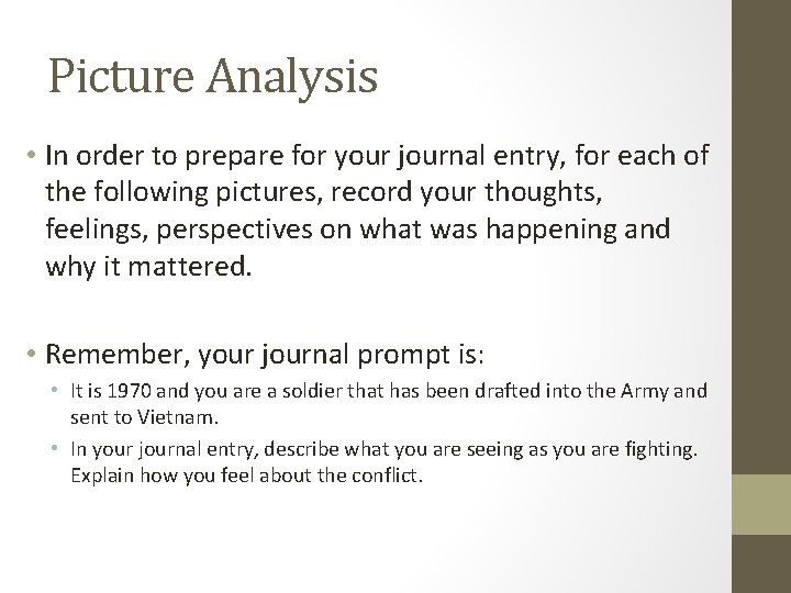 Picture Analysis • In order to prepare for your journal entry, for each of