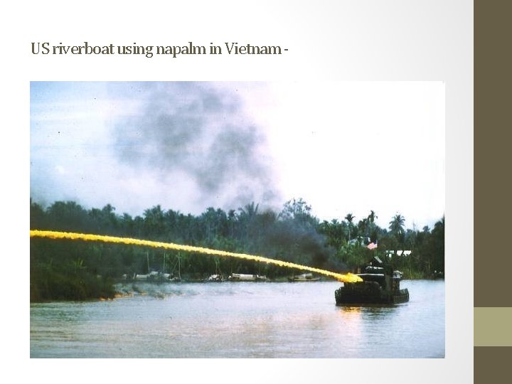 US riverboat using napalm in Vietnam - 