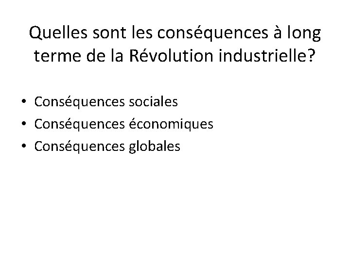 Quelles sont les conséquences à long terme de la Révolution industrielle? • Conséquences sociales