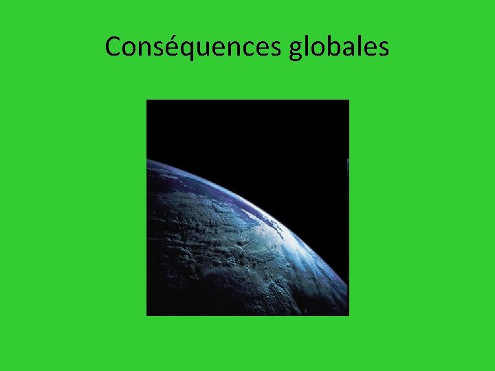 Conséquences globales 