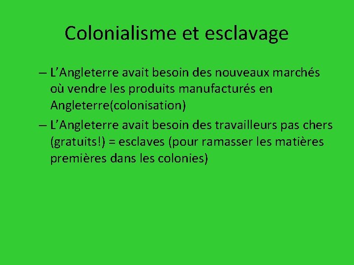 Colonialisme et esclavage – L’Angleterre avait besoin des nouveaux marchés où vendre les produits