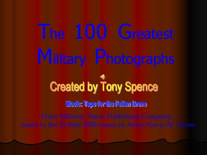 The 100 Greatest Military Photographs From Military Times Publishing Company, insert to the 25