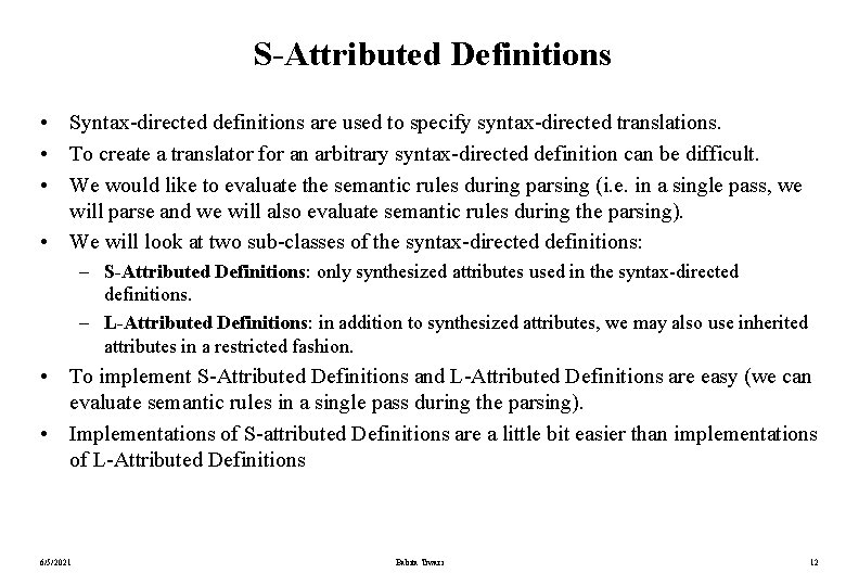 S-Attributed Definitions • Syntax-directed definitions are used to specify syntax-directed translations. • To create S-Attributed Definitions • Syntax-directed definitions are used to specify syntax-directed translations. • To create