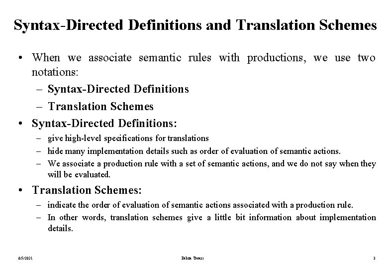 Syntax-Directed Definitions and Translation Schemes • When we associate semantic rules with productions, we Syntax-Directed Definitions and Translation Schemes • When we associate semantic rules with productions, we