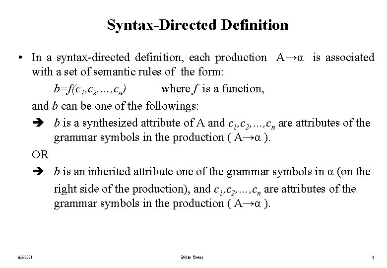 Syntax-Directed Definition • In a syntax-directed definition, each production A→α is associated with a Syntax-Directed Definition • In a syntax-directed definition, each production A→α is associated with a
