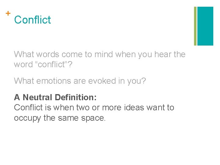 + Conflict What words come to mind when you hear the word “conflict”? What