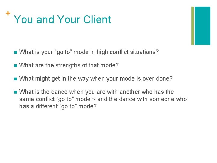 + You and Your Client n What is your “go to” mode in high