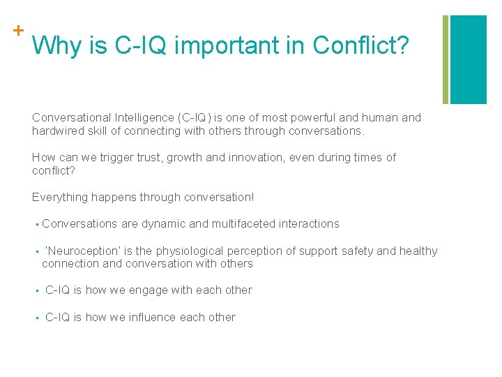 + Why is C-IQ important in Conflict? Conversational Intelligence (C-IQ) is one of most