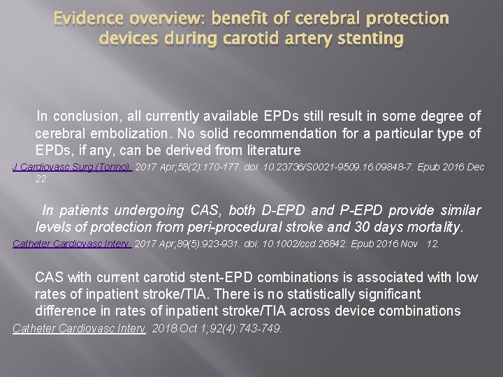 Evidence overview: benefit of cerebral protection devices during carotid artery stenting In conclusion, all