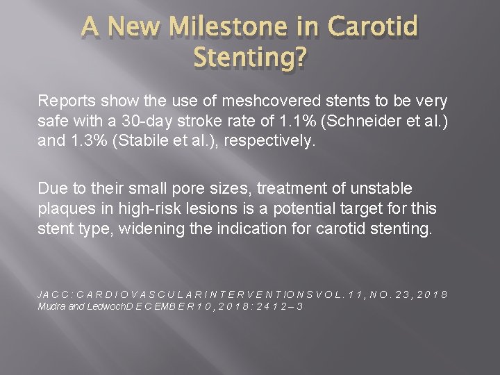 A New Milestone in Carotid Stenting? Reports show the use of meshcovered stents to