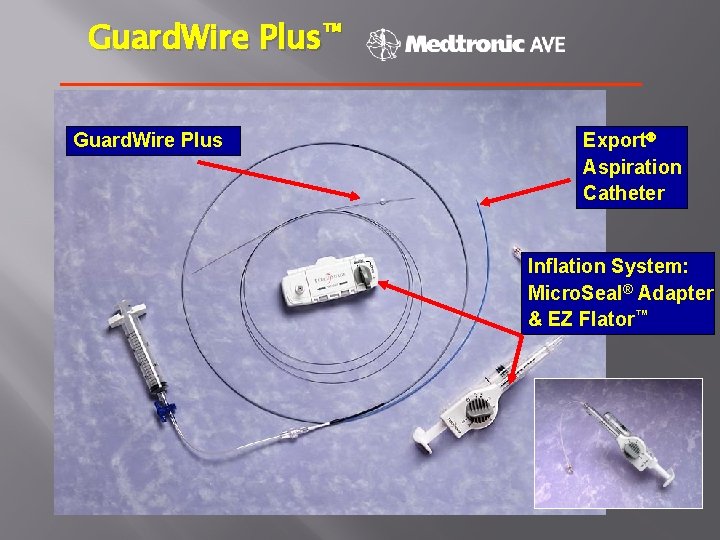 Guard. Wire Plus™ Guard. Wire Plus Export Aspiration Catheter Inflation System: Micro. Seal® Adapter