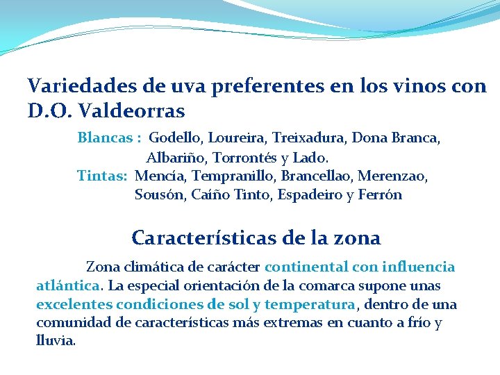 Variedades de uva preferentes en los vinos con D. O. Valdeorras Blancas : Godello,