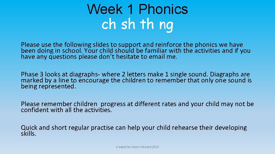 Week 1 Phonics ch sh th ng Please use the following slides to support