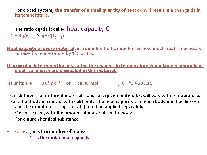  • • For closed system, the transfer of a small quantity of heat