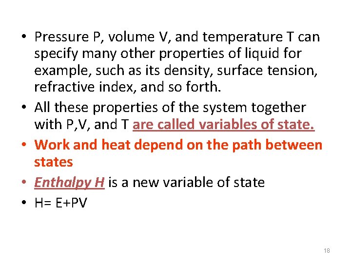  • Pressure P, volume V, and temperature T can specify many other properties