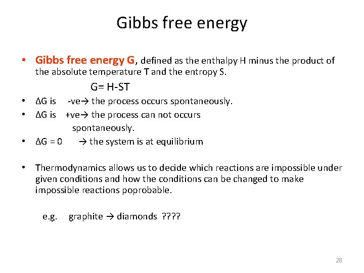 Gibbs free energy • Gibbs free energy G, defined as the enthalpy H minus