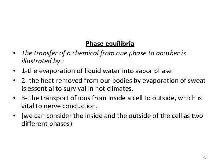  • • • Phase equilibria The transfer of a chemical from one phase