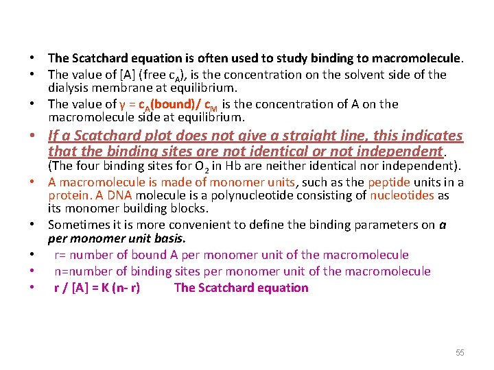  • The Scatchard equation is often used to study binding to macromolecule. •