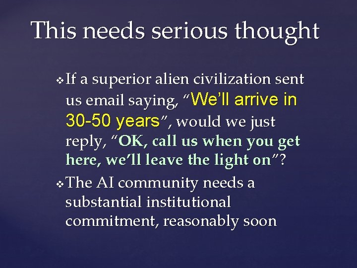 This needs serious thought If a superior alien civilization sent us email saying, “We’ll