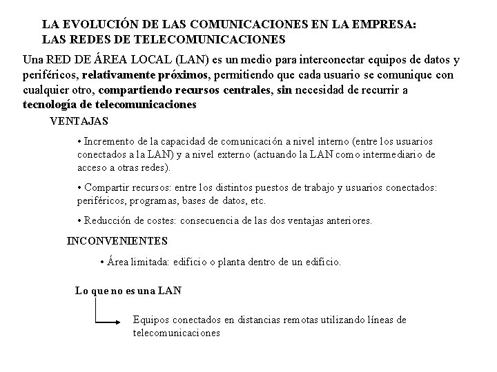 LA EVOLUCIÓN DE LAS COMUNICACIONES EN LA EMPRESA: LAS REDES DE TELECOMUNICACIONES Una RED