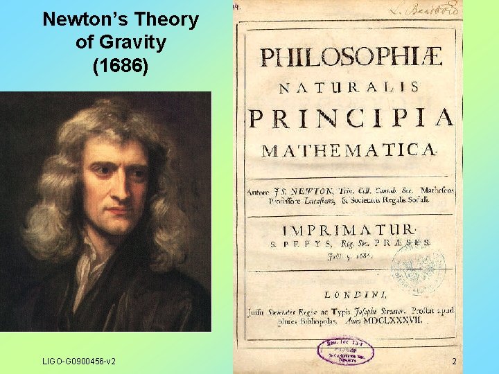 Newton’s Theory of Gravity (1686) LIGO-G 0900456 -v 2 2 