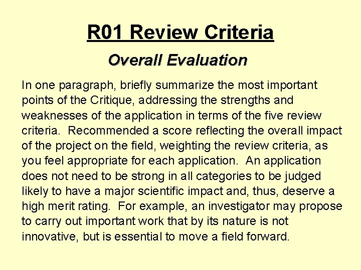 R 01 Review Criteria Overall Evaluation In one paragraph, briefly summarize the most important