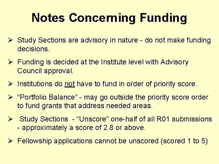 Notes Concerning Funding Ø Study Sections are advisory in nature - do not make