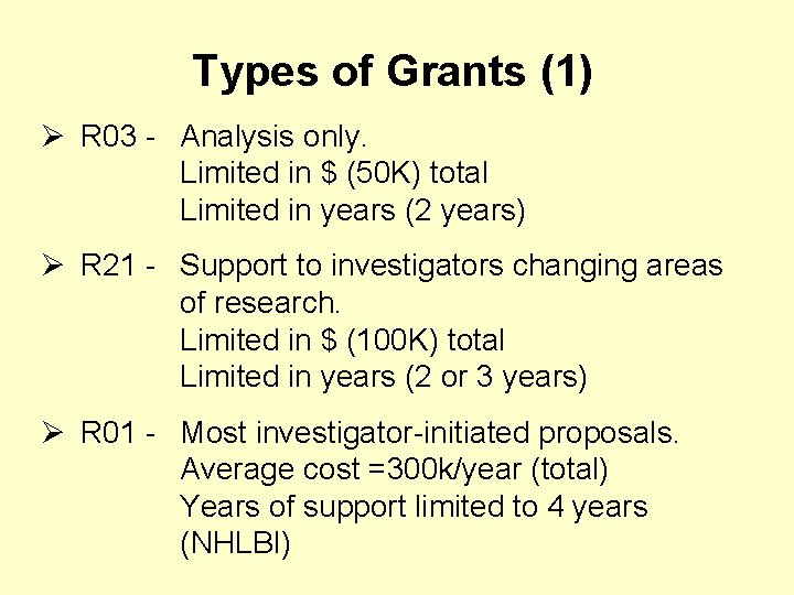 Types of Grants (1) Ø R 03 - Analysis only. Limited in $ (50