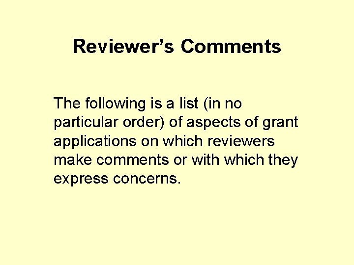 Reviewer’s Comments The following is a list (in no particular order) of aspects of