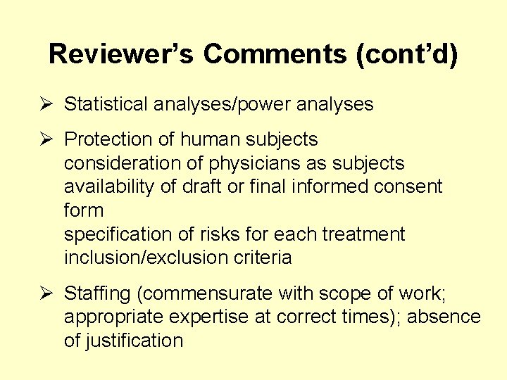 Reviewer’s Comments (cont’d) Ø Statistical analyses/power analyses Ø Protection of human subjects consideration of